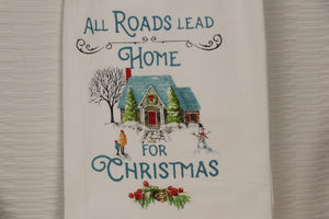 Flour Sack Towel- All Roads Lead Home For Christmas